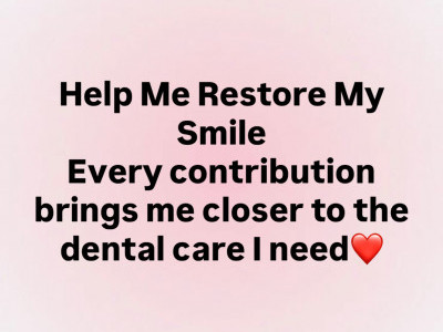 Help Me Restore My Smile❤️