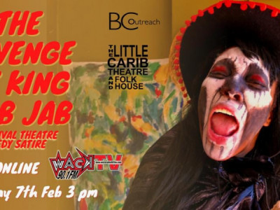 The Revenge of King Jab Jab - A Carnival Theatre Comedy Satire