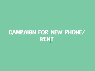 Campaign for a new phone and rent